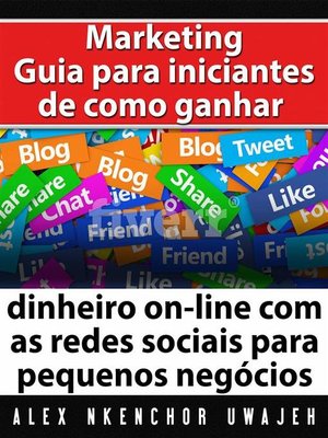 cover image of Marketing--Guia Para Iniciantes De Como Ganhar Dinheiro On-Line Com As Redes Sociais Para Pequenos Negócios